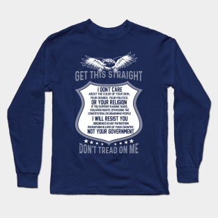 Get This Straight Dont Tread On Me For The Patriot Long Sleeve T-Shirt